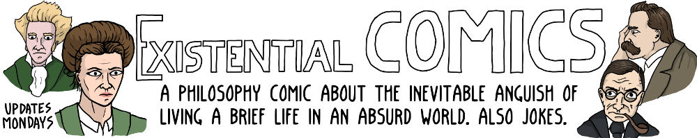 It's not really "politically correct" to say this, but the best revenge is actually revenge. A philosophy webcomic about the inevitable anguish of living a brief life in an absurd world. Also Jokes
